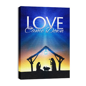 Love Came Down 24in x 36in Canvas Prints