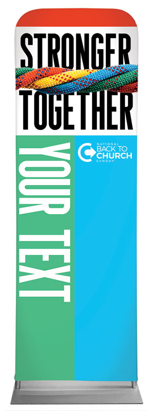 Banners, Back To Church Sunday, BTCS Stronger Together Your Text, 2' x 6'