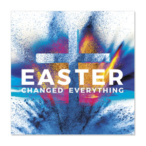 Easter Changed Everything 23" x 23" Rigid Wall Art