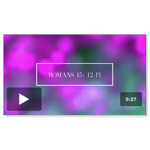 Romans 15:12-13 Scripture Video Downloads