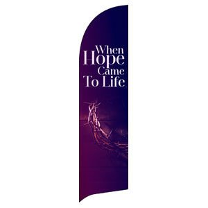 Hope Came to Life Flag Banner