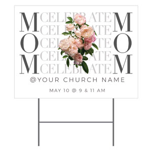 Celebrate Mom Flowers YardSigns