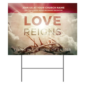 Love Reigns YardSigns