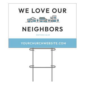 We Love Our Neighbors 36"x23.5" Large YardSigns